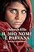 Il mio nome è Parvana by Deborah Ellis Il mio nome è Parvana by Deborah Ellis