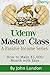 Udemy Master Class: A Passive Income Series - How to Make $5,000/Month with Ease!