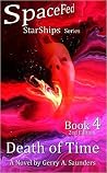 Death of Time (SpaceFed StarShips Series #4) Death of Time (SpaceFed StarShips Series #4)