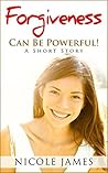 Forgiveness Can Be Powerful (Inspirational Short Stories, #1)