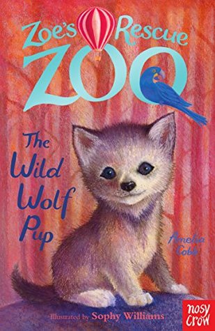 The Wild Wolf Pup (Zoe's Rescue Zoo, #9)