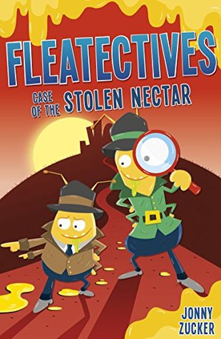 Fleatectives 1: Case of the Stolen Nectar (Kindle Edition)