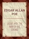 Ligeia / The Man of the Crowd by Edgar Allan Poe