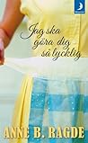 Jag ska göra dig så lycklig by Anne B. Ragde