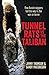 Tunnel Rats vs the Taliban: How Aussie Sappers in Afghanistan Took on the Taliban