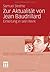 Zur Aktualität von Jean Baudrillard: Einleitung in sein Werk (Aktuelle und klassische Sozial- und KulturwissenschaftlerInnen) (German Edition)