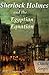 Sherlock Holmes and the Egyptian Equation: Classic Scripts (The Holmes and Watson Series Book 1)
