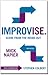 Improvise.: Scene from the Inside Out