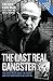 The Last Real Gangster by Freddie Foreman