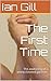 The First Time by Ian Gill