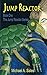 Jump Reactor: Book One, The...