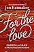 For the Love by Jen Hatmaker