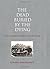 The Dead Buried by the Dying by Gerard MacAtasney