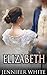 Elizabeth by Jennifer White