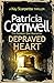 Depraved Heart by Patricia Cornwell Depraved Heart by Patricia Cornwell