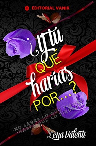 ¿Y tú qué harías por...? (¿Y tú qué harías si...?, #2)
