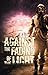 Against the Fading of the Light (Action of Purpose #3).