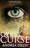 Gypsy Curse by Andrea Drew Gypsy Curse by Andrea Drew