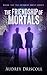 The Friendship of Mortals (The Herbert West Series, #1)