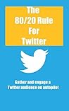 The 80/20 Rule for Twitter by Adam Carmack