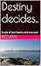 Destiny Decides..