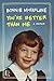 You're Better Than Me: A Memoir – An Outrageous Memoir of a Tomboy Finding Her Voice and Her People Through Comedy