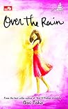 Over The Rain by Asri Tahir Over The Rain by Asri Tahir