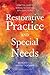 Restorative Practice and Special Needs: A Practical Guide to Working Restoratively with Young People