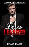 Lesson Learned: A Dark Quickie Romance Lesson Learned: A Dark Quickie Romance