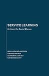 Service Learning:: An Agent for Social Change