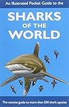 An Illustrated Pocket Guide to the Sharks of the World (Wild Nature Press)