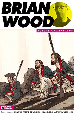 Brian Wood Builds Characters Sampler #2 (Dark Horse Builds Characters)