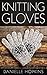 Knitting Gloves