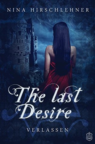 The Last Desire: Verlassen (Kindle Edition)