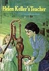 Helen Keller's Teacher by Margaret Davidson