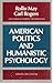 American politics and humanistic psychology