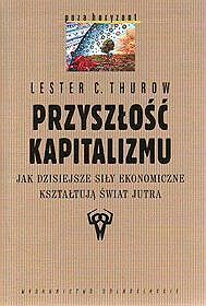 Przyszłość kapitalizmu: Jak dzisiejsze siły ekonomiczne kształtują świat jutra (Poza horyzont)