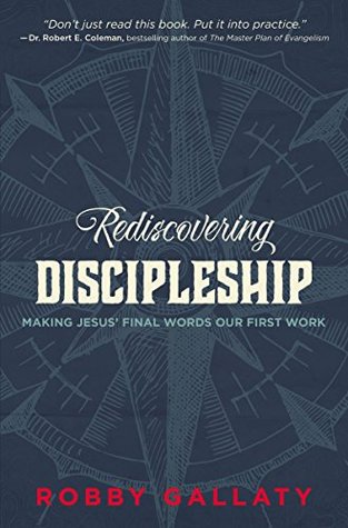 Rediscovering Discipleship: Making Jesus’ Final Words Our First Work