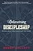 Rediscovering Discipleship: Making Jesus’ Final Words Our First Work