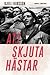 Att skjuta hästar by Kjell Eriksson