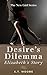 Desire's Dilemma - Elizabeth's Story (The New Girl Series Book 1)