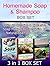 Homemade Soap & Shampoo Box Set: Over 60 Creative & Exclusive Soap Making Recipes With 25 Natural Shampoo Recipes (Homemade Soap & Shampoo Box Set, Homemade Soap & Shampoo, Soap Making)