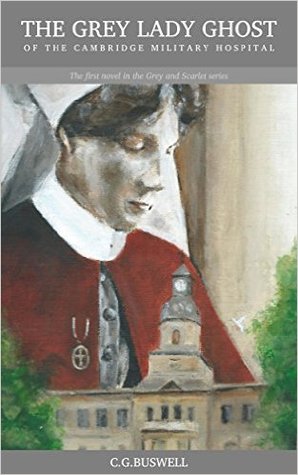 The Grey Lady Ghost: Of The Cambridge Military Hospital (Grey and Scarlet)