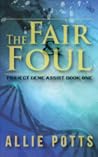 The Fair & Foul by Allie Potts
