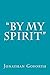 "By my Spirit" by Jonathan Goforth