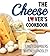 The Cheese Lover's Cookbook by Emily Chambers