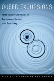 Queer Excursions: Retheorizing Binaries in Language, Gender, and Sexuality (Studies in Language and Gender)