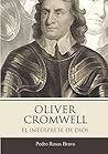 Oliver Cromwell. El intérprete de Dios