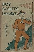 The Boy Scouts' Defiance, or Will Ransier's Heroic Act: Boy Scout Series Vol. 10