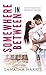 Somewhere in Between (Madison Square #1)